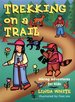 Trekking on a Trail (Hiking Adventures for Kids)