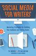 Social Media for Writers: Marketing Strategies for Building Your Audience and Selling Books