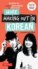 More Making Out in Korean: a Korean Language Phrase Book-Revised & Expanded Edition (a Korean Phrasebook) (Making Out Books)