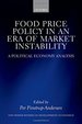 Food Price Policy in an Era of Market Instability: a Political Economy Analysis (Wider Studies in Development Economics)