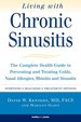 Living With Chronic Sinusitis: a Patient's Guide to Sinusitis, Nasal Allegies, Polyps and Their Treatment Options