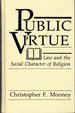 Public Virtue: Law and the Social Character of Religion (Notre Dame Studies in Law and Contemporary Issues, Volume 2)