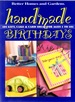 Better Homes Gardens Handmade Birthdays 101 Gift, Cake & Card Ideas for Ages 1 to 101