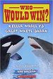 Who Would Win? : Killer Whale Vs. Great White Shark [Paperback] [Jan 05, 2016] Pallotta, Jerry and Bolster, Robert