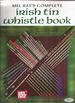 Mel Bay's Complete Irish Tin Whistle Book