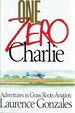 One Zero Charlie: Adventures in Grass Roots Aviation