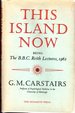 This Island Now (the B.B.C. Reith Lecture 1962. )