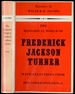 The Historical World of Frederick Jackson Turner With Selections From His Correspondence