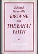 Edward Granville Browne and the Baha'I Faith
