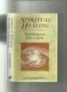 Spiritual Healing; Everything You Want to Know