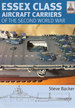 Shipcraft 12-Essex Class Aircraft Carriers of the Second World War