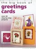 The Big Book of Greeting Cards: Over 40 Step-By-Step Projects