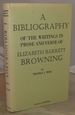 A Bibliography of the Writings in Prose and Verse of Elizabeth Barrett Browning