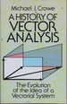 A History of Vector Analysis: the Evolution of the Idea of a Vectorial System (Dover Books on Mathematics)