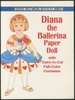 Diana the Ballerina Paper Doll With Easy-to-Cut Full-Color Costumes