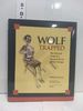 Wolf Trapped: the Life and Death of a Young Artist in Hitler's Europe (Signed)