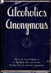 Alcoholics Anonymous: the Story of How Many Thousands of Men and Women Have Recovered From Alcoholism