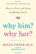 Why Him? Why Her? : How to Find and Keep Lasting Love