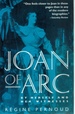 Joan of Arc By Herself and Her Witnesses