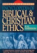 Encyclopedia of Biblical and Christian Ethics: A Comprehensive Resource For...Updated Ed.