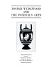 Josiah Wedgwood and the Potter's Arts