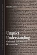 Unquiet Understanding: Gadamer's Philosophical Hermeneutics (Suny Series in Contemporary Continental Philosophy)