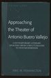 Approaching the Theater of Antonio Buero Vallejo: Contemporary Literary Analyses From Structuralism to Postmodernism [Inscribed By Pennington]