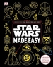 Star Wars Made Easy: A Beginner's Guide to a Galaxy Far, Far Away