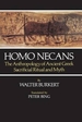 Homo Necans: The Anthropology of Ancient Greek Sacrificial Ritual and Myth