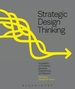 Strategic Design Thinking: Innovation in Products, Services, Experiences and Beyond