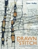 Drawn to Stitch: Stitching, drawing and mark-making in textile art