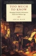 Too Much to Know: Managing Scholarly Information Before the Modern Age