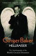 Ginger Baker: Hellraiser: The Autobiography of the World's Greatest Drummer