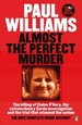 Almost the Perfect Murder: The Killing of Elaine O'Hara, the Extraordinary Garda Investigation and the Trial That Stunned the Nation: The Only Complete Inside Account