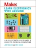 Learn Electronics with Arduino: An Illustrated Beginner's Guide to Physical Computing