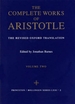 Complete Works of Aristotle, Volume 2: The Revised Oxford Translation