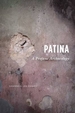 Patina: A Profane Archaeology