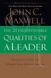 The 21 Indispensable Qualities of a Leader: Becoming the Person Others Will Want to Follow  ITPE