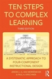 Ten Steps to Complex Learning: A Systematic Approach to Four-Component Instructional Design