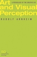 Art and Visual Perception: A Psychology of the Creative Eye