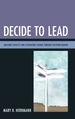 Decide to Lead: Building Capacity and Leveraging Change through Decision-Making