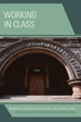 Working in Class: Recognizing How Social Class Shapes Our Academic Work