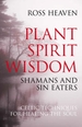 Plant Spirit Wisdom: Celtic Techniques Fpr Healing the Soul