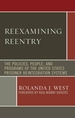 Reexamining Reentry: The Policies, People, and Programs of the United States Prisoner Reintegration Systems