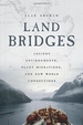 Land Bridges: Ancient Environments, Plant Migrations, and New World Connections