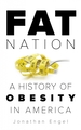 Fat Nation: A History of Obesity in America