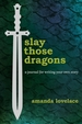 Slay Those Dragons: A Journal for Writing Your Own Story