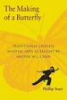 The Making of a Butterfly: Traditional Chinese Martial Arts as Taught by Master W. C. Chen