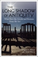 The Long Shadow of Antiquity: What Have the Greeks and Romans Done for Us?
