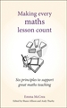 Making Every Maths Lesson Count: Six Principles to Support Great Maths Teaching